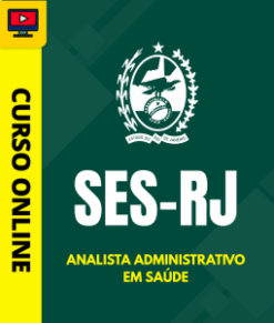 Curso Preparatório: SES-RJ - Analista Administrativo em Saúde | Completo 2026