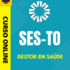 Curso Preparatório: SES-TO – Gestor em Saúde | Completo 2026