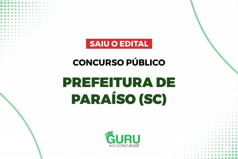 Concurso Prefeitura de Paraíso – SC: Edital publicado com 11 + CR vagas e até R$ 15.126,65 6 featured 11