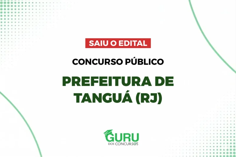 Concurso Prefeitura de Tanguá – RJ: Edital publicado com 23 + CR vagas e até R$ 2.992,50 Concurso Prefeitura de Tanguá – RJ: Edital publicado com 23 + CR vagas e até R$ 2.992,50