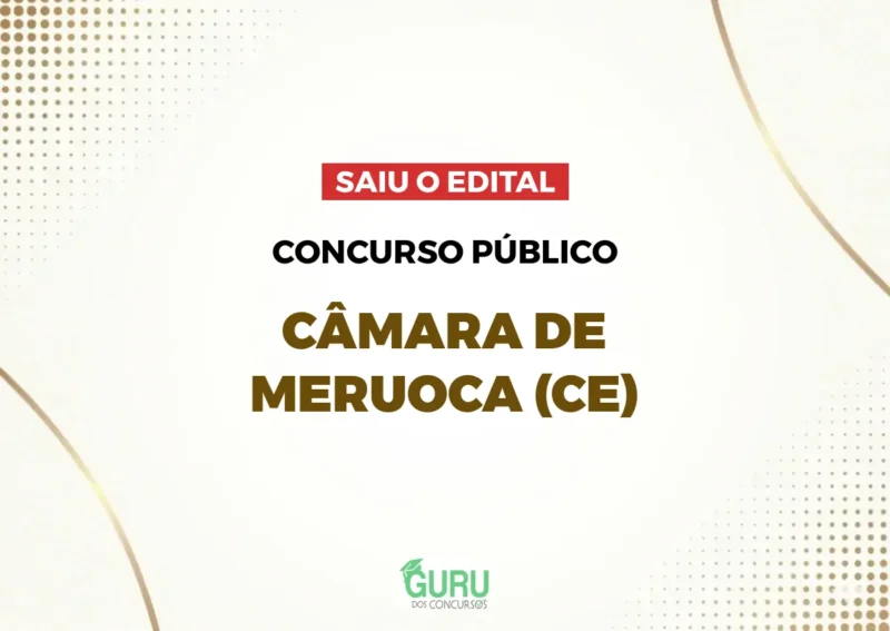 Concurso Câmara de Meruoca – CE: Edital publicado com 15 + CR vagas e até R$ 2.500,00 Concurso Câmara de Meruoca – CE: Edital publicado com 15 + CR vagas e até R$ 2.500,00