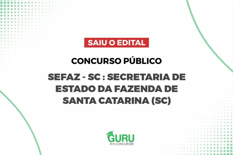 Concurso SEFAZ - SC : Secretaria de Estado da Fazenda de Santa Catarina – SC: Edital publicado com 50 + CR vagas e até R$ 25.337,61 2 featured 26