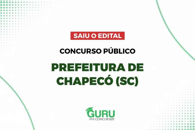 Concurso Prefeitura de Chapecó – SC: Edital publicado salários de até R$ 7.949,45 1 featured 30