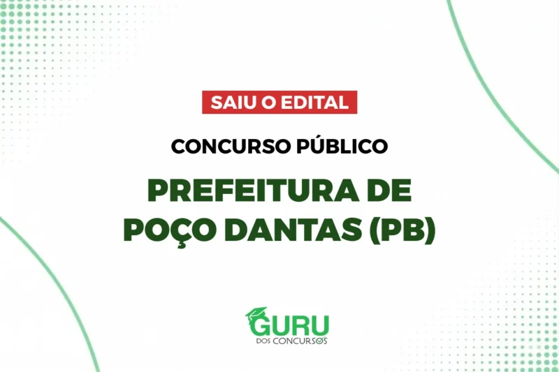 Concurso Prefeitura de Poço Dantas – PB: Edital publicado com 84 vagas e até R$ 15.000,00