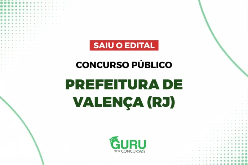 Concurso Prefeitura de Valença – RJ: Edital publicado com 100 vagas e até R$ 4.468,62 3 Concurso Prefeitura de Valença – RJ: Edital publicado com 100 vagas e até R$ 4.468,62