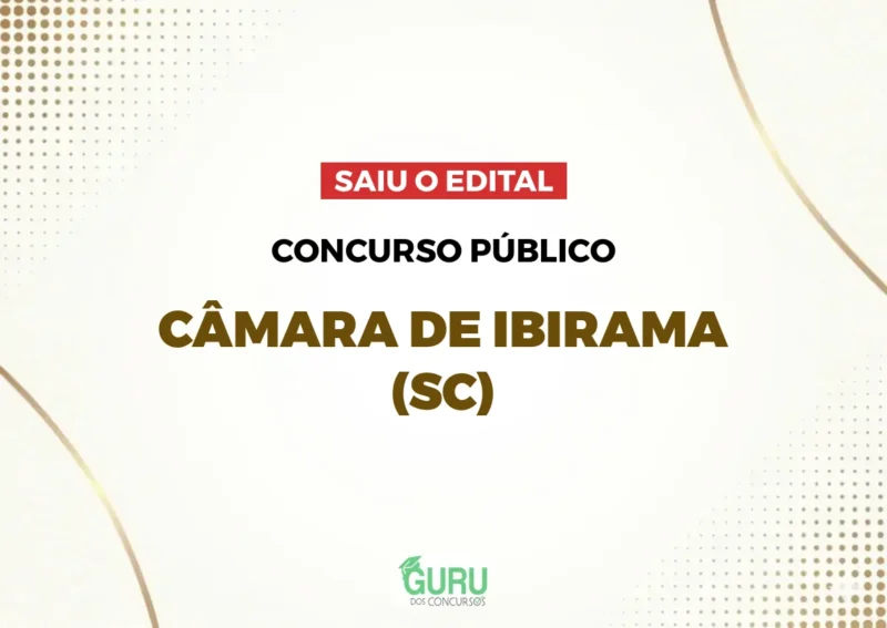 Câmara de Ibirama – SC: Edital Públicado com 4  vagas e salários de até R$ 8.500,00