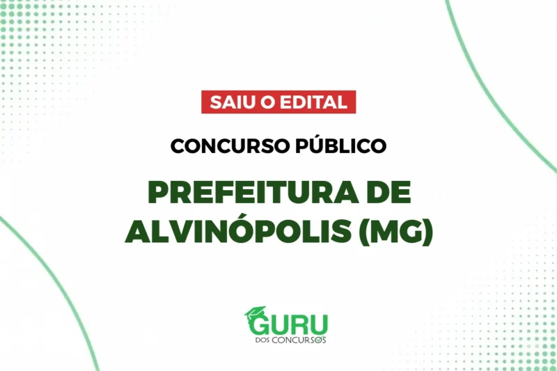 Concurso Prefeitura de Alvinópolis – MG: Edital publicado com 172 vagas e salários de até R$ 17.954,23 Concurso Prefeitura de Alvinópolis – MG: Edital publicado com 172 vagas e salários de até R$ 17.954,23